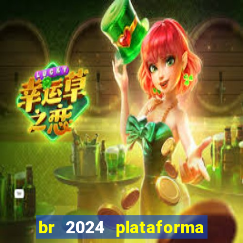 br 2024 plataforma de jogos